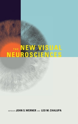 The New Visual Neurosciences by Werner, John S.