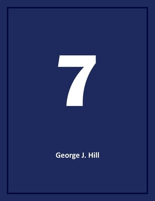 Seven Decades: A Memoir of Work and Travel, 1954-2024 from New England to Virginia. by Hill, George