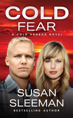 Cold Fear: Cold Harbor - Book 5 by Sleeman, Susan