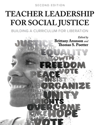Teacher Leadership for Social Justice: Building a Curriculum for Liberation by Aronson, Brittany