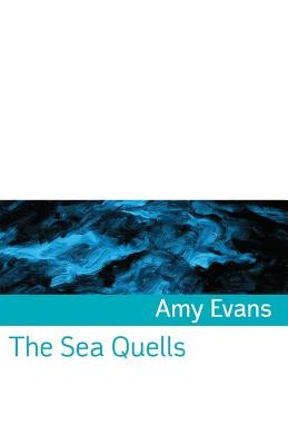 The Sea Quells by Evans, Amy