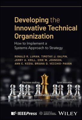 Developing the Innovative Technical Organization by Luman, Ronald R.