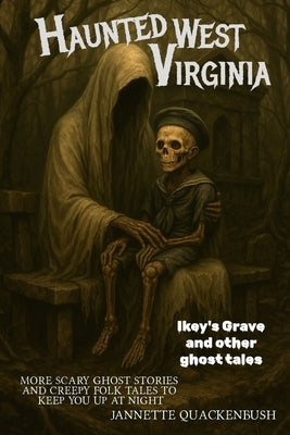 Haunted West Virginia by Quackenbush, Jannette