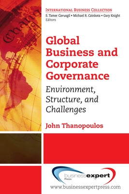 Global Business and Corporate Governance: Environment, Structure, and Challenges by Thanopoulos, John