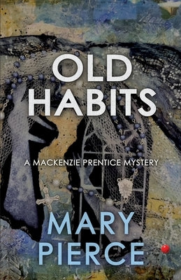 Old Habits by Pierce, Mary