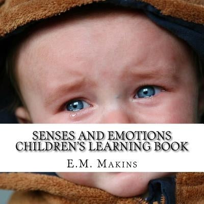 Senses and Emotions Children's Learning Book by Makins, E. M.