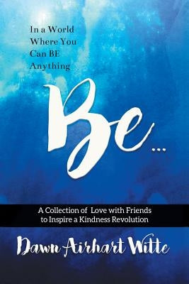 Be by Witte, Dawn