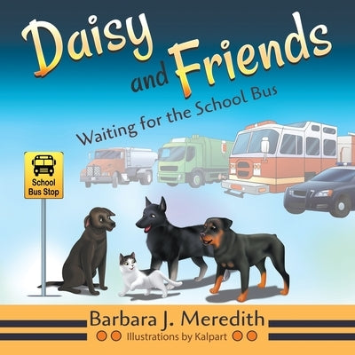 Daisy and Friends Waiting for the School Bus by Meredith, Barbara J.