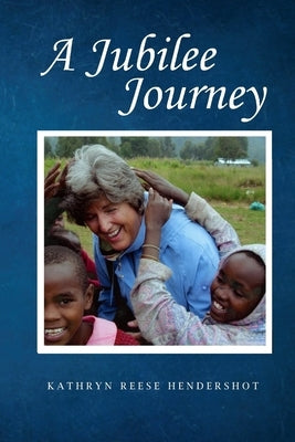 A Jubilee Journey by Hendershot, Kathryn Reese