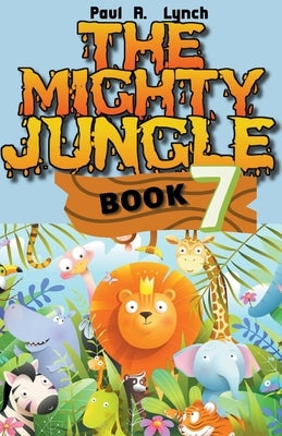 The Mighty Jungle by Lynch, Paul A.