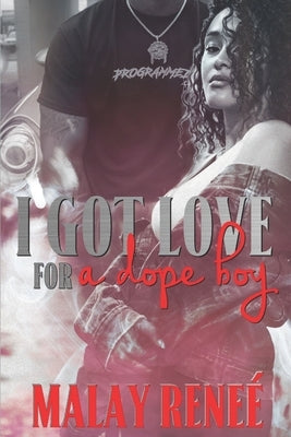 I Got Love For A Dope Boy by Reneé, Malay