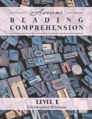 Awesome Reading Comprehension: Level 1 by Hintsala, Christopher