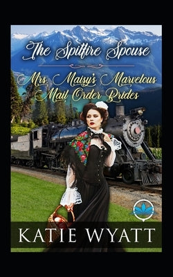 The Spitfire Spouse by Wyatt, Katie