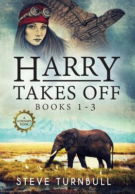 Harry Takes Off: Books 1-3 by Turnbull, Steve