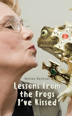 Lessons From the Frogs I've Kissed by Vesiroos, Marlen