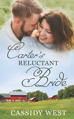 Carter's Reluctant Bride: Christian Contemporary Romance by West, Cassidy