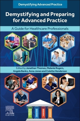 Demystifying and Preparing for Advanced Practice: A Guide for Healthcare Professionals by Thomas, Jonathan