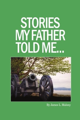 Stories My Father Told Me by Malony, James