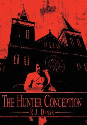 The Hunter Conception by Denys, R. J.