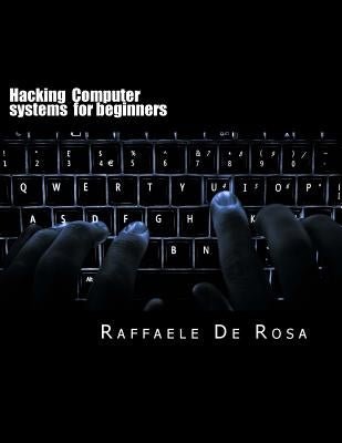 Hacking Computer systems for beginners by De Rosa, Raffaele