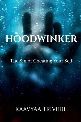 Hoodwinker by Trivedi, Kaavyaa