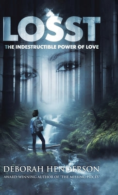 Losst: The Indestructible Power of Love by Henderson, Deborah