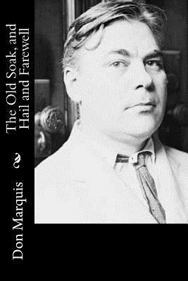 The Old Soak, and Hail and Farewell by Marquis, Don