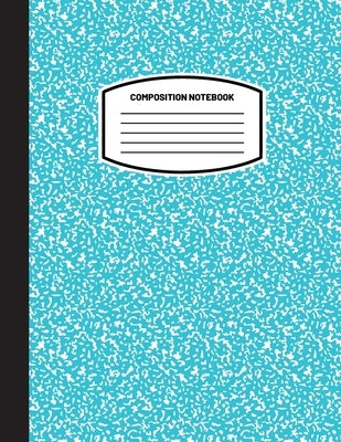 Classic Composition Notebook: (8.5x11) Wide Ruled Lined Paper Notebook Journal (Sky Blue) (Notebook for Kids, Teens, Students, Adults) Back to Schoo by Blank Classic