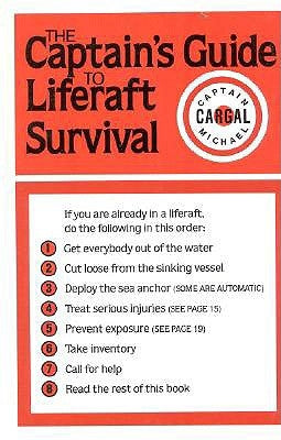 The Captains' Guide to Liferaft Survival by Cargal, Michael