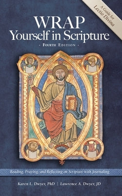 WRAP Yourself in Scripture: A Guide to Lectio Divina by Dwyer, Karen L.