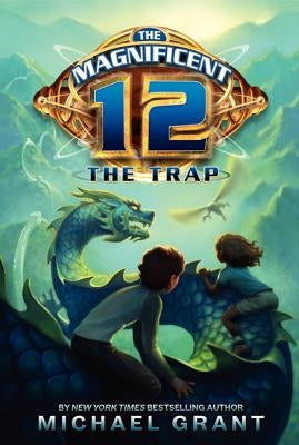 The Magnificent 12: The Trap by Grant, Michael