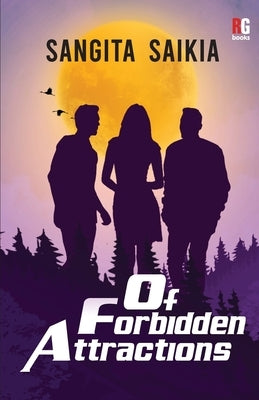 Of Forbidden Attractions by Saikia, Sangita