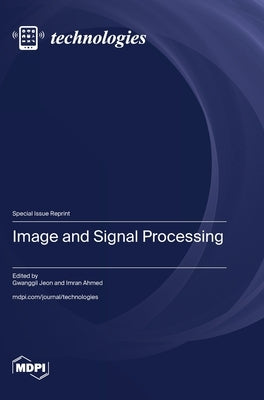 Image and Signal Processing by Jeon, Gwanggil