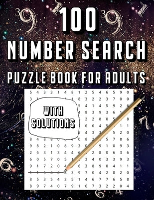 100 Number Search Puzzle Book For Adults: Big PuzzleBook Find Numbers For Adults And Seniors Large Print, Gifts For Father / Mother / Grandpa / Grandm by Press, Home