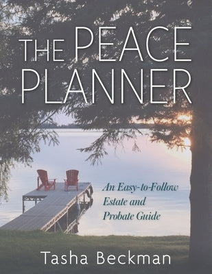 The Peace Planner: An Easy-to-Follow Estate and Probate Guide by Beckman, Tasha