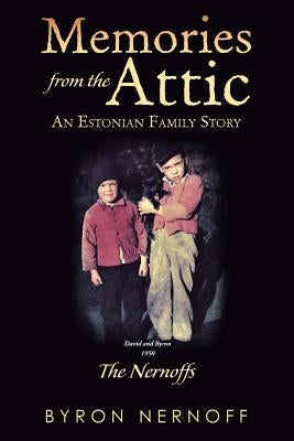Memories from the Attic: The Nernoffs by Nernoff, Byron