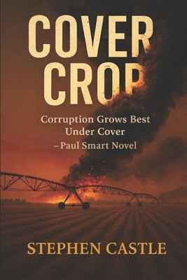 Cover Crop: A Paul Smart Novel by Castle, Stephen G.