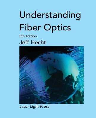 Understanding Fiber Optics by Hecht, Jeff