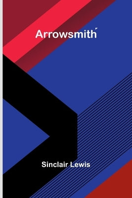 Arrowsmith by Lewis, Sinclair