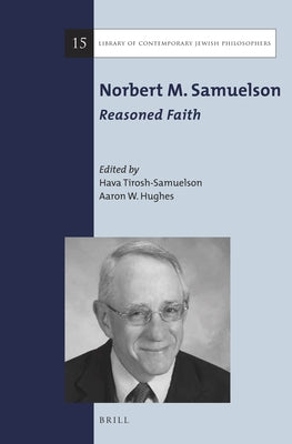 Norbert M. Samuelson: Reasoned Faith by Tirosh-Samuelson, Hava