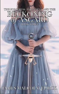 The Reckoning of Asgard by Elrick, James Malcolm
