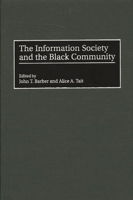The Information Society and the Black Community by Barber, John T.