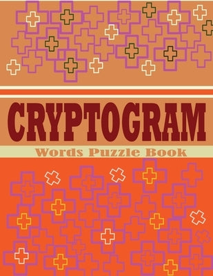 Cryptogram Words Puzzle Book: Large Print Cryptoquip Book for Adults, Seniors and Teens - Exciting And Stress Relief Brain Games by Patowary, Hasnat