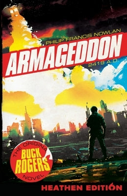 Armageddon 2419 A.D. (Heathen Edition) by Nowlan, Philip Francis