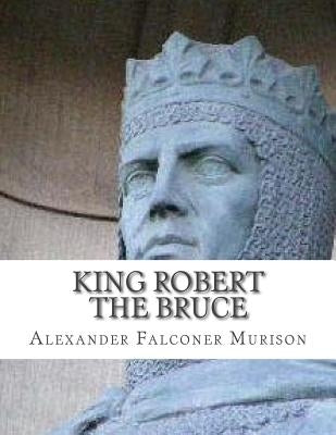 King Robert the Bruce by Falconer Murison, Alexander