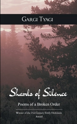Shards of Silence by Tyagi, Gargi