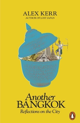 Another Bangkok: Reflections on the City by Kerr, Alex