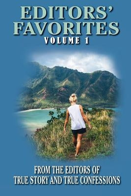 Editors' Favorites Volume 1 by Editors of True Story and True Confessio
