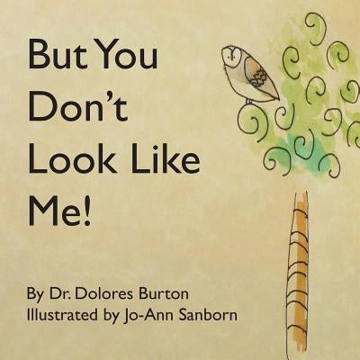But You Don't Look Like Me by Sanborn, Joann