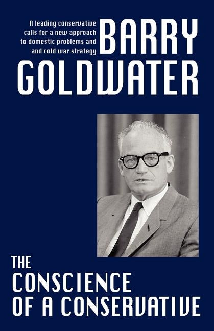 The Conscience of a Conservative by Goldwater, Barry